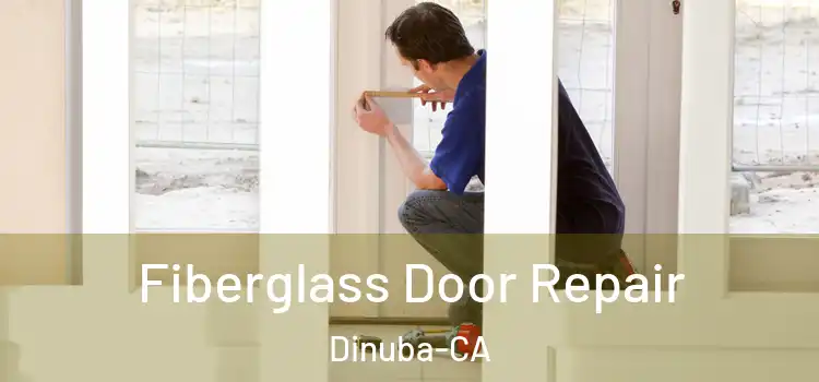  Fiberglass Door Repair Dinuba-CA