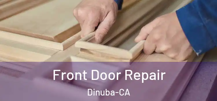 Front Door Repair Dinuba-CA